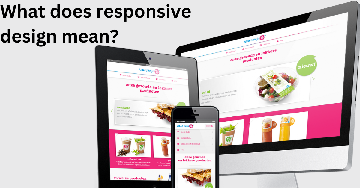 What Does Responsive Design Mean?