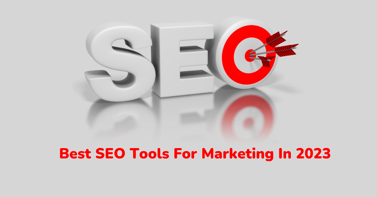 Best SEO Tools for Marketing in 2023