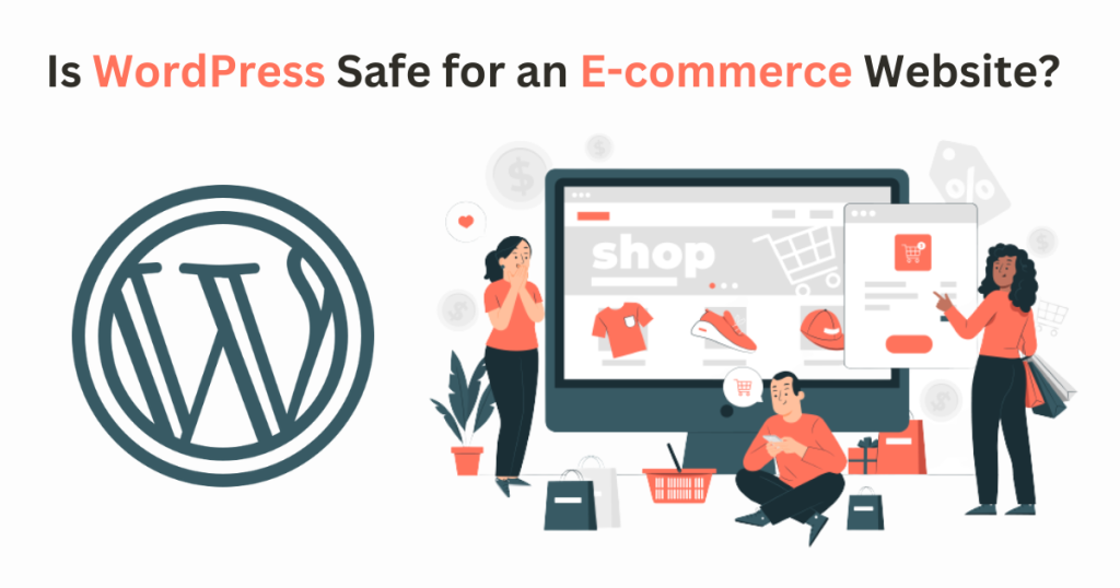 Is WordPress Safe for an E-commerce Website