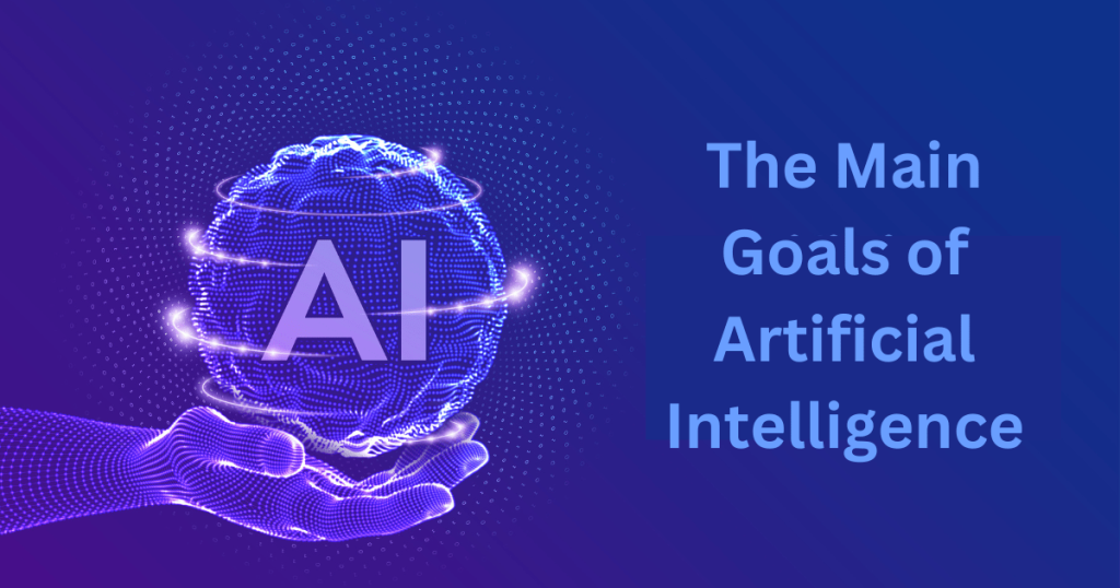The Main Goals of AI