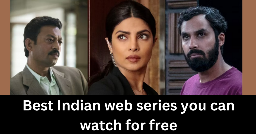What are the best Indian web series you can watch for free?