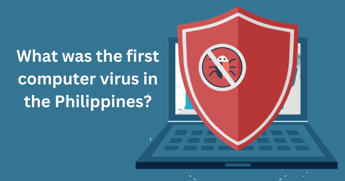 What was the first computer virus in the Philippines?